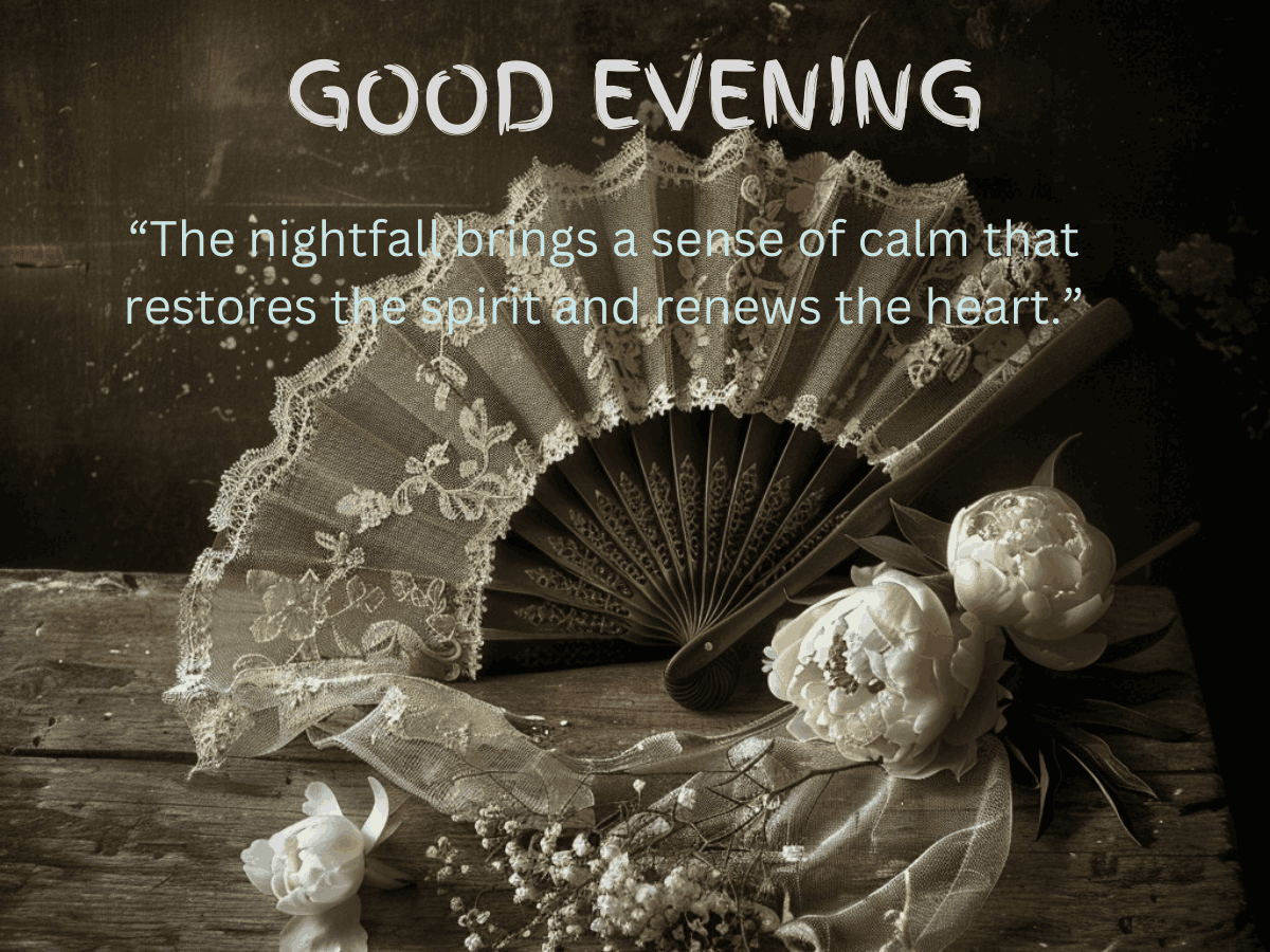 Encouraging evening quotes accompanied by lovely pictures for relaxation.